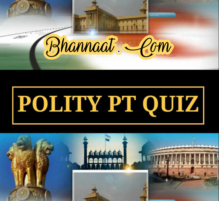 Polity mock pt quiz for IAS Free pdf Polity topic wise upsc prelims questions pdf download polity previous year questions prelims pdf download 