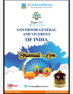 La excellence governor general viceroys of India 2021 pdf la excellence governor general viceroys of India UPSC notes pdf la excellence for civil services exam pdf download