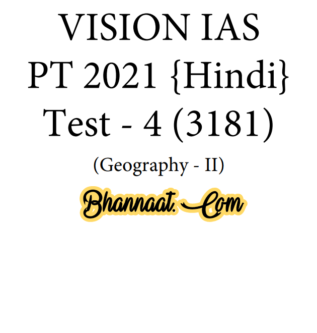 Vision IAS Geography-II 2021 pdf Vision IAS PT Test -4 Series 2021 Hindi pdf Vision IAS Prelims test -4 MCQ Solutions pdf