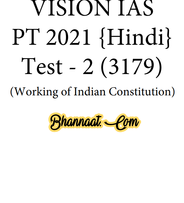 Vision IAS Working of Indian Constitution 2021 pdf Vision IAS PT Test -2 Series 2021 Hindi pdf Vision IAS Prelims test -2 Solutions pdf