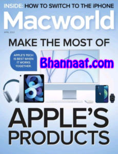 Macworld US April 2022 Magazine Pdf Free Download, macworld magazine, macworld computer magazine, Inside How to Switch to the iPhone Magazine, Make the most of Apple's Product magazine, You make money magazine, Apple's Product & Gadgets magazine, iPhone Product & Gadgets magazine, Apple Profit is Always the Property magazine Pdf download 2022, Macworld Magazine Pdf, UK April 2022 Free Download, Best Antivirus Software Macworld Magazine April 2022 Pdf Free Download, Mobile Laptop Computer Antivirus Software Magazine Pdf Download, How to Protect my Mobile Laptop Computer magazine pdf, Antivirus Software magazine pdf 2022, Macworld Magazine Pdf, USA March 2022 Free Download, Latest Macworld USA Magazine Pdf, March 2022 Free Download Mobile  Magazine March 2022 Pdf Download, Mobile Magazine Cost, Macworld USA Magazine Pdf February 2022 Free Download, Latest Macworld USA Magazine Pdf, February 2022 Free Download, Pc Magazine Feb 2022 Pdf Download Pc Magazine Cost,