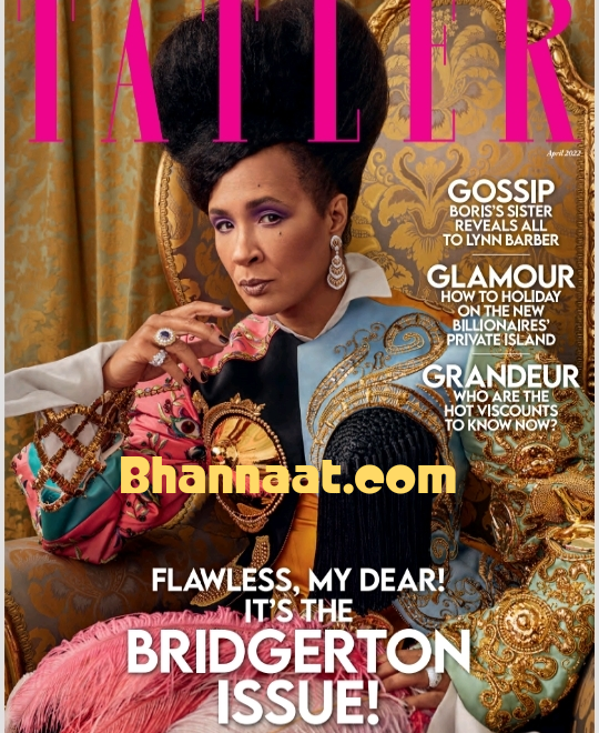 Tatler UK April 2022 pdf Tatler magazine 2022 pdf Bridgerton Issue magazine download Women Fashion magazine pdf free download Gossip Glamour Grandeur magazine pdf download 2022