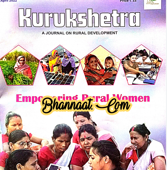 Kurukshetra A Journey On Rural Development April 2022 pdf Kurukshetra Empowering Rural Women pdf Kurukshetra for civil services guidance pdf