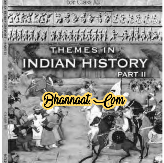 Ncert textbook in History class 12th pdf class 12th ncert Themes In World History part- II pdf Text Book Themes In History Ncert pdf 