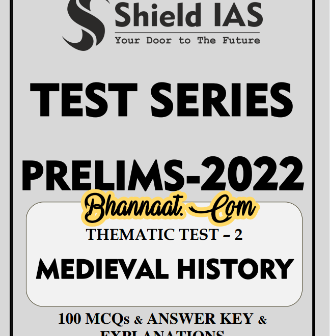Shield IAS Ancient History THEMATIC Test 2 pdf Shield IAS Medieval History test series prelims – 2022 pdf Shield IAS Medieval History 100 + mcq & answer with explanation pdf