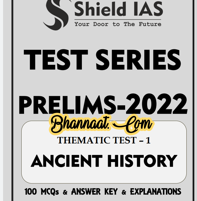 Shield IAS Ancient History THEMATIC Test -1 pdf Shield IAS Ancient History test series prelims – 2022 pdf Shield IAS Ancient History 100 + mcq & answer with explanation pdf 