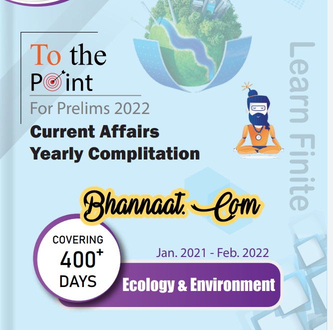 Learn Finite To The Point Ecology And Environment Jan 2021 – Feb 2022 Current Affairs pdf learn finite to the point for prelims yearly experience 2022 pdf learn finite to the point for upsc examination pdf 