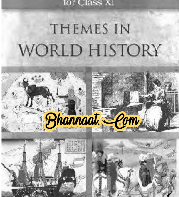 Ncert textbook in History class 11 pdf class 11 ncert Themes In World History pdf Text Book Themes In History Ncert pdf 