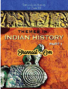 Ncert textbook in History class 12th pdf class 12th ncert Themes In World History part-1 pdf Text Book  Themes In History Ncert pdf