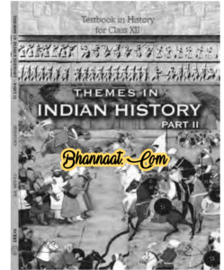 Ncert textbook in History class 12th pdf class 12th ncert Themes In World History part-II pdf Text Book  Themes In History Ncert pdf