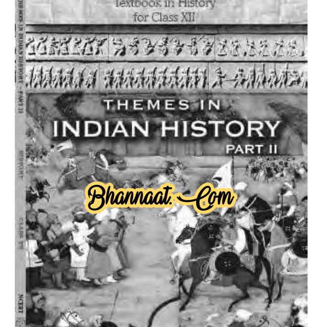 Ncert textbook in History For class 12th pdf class 12th ncert Themes In World History part-II pdf Text Book  Themes In History Ncert pdf