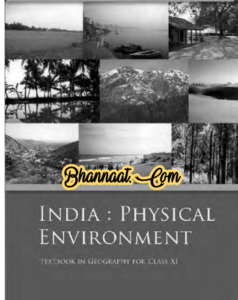 NCERT Class 11 Geography india physical environment PDF Class 11th India Physical Environment Textbook In Geography pdf geography india  physical environment ncert with solutions pdf 