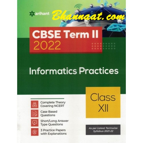 Arihant CBSE Informatics Practices Terms 2 Class12 Join for study motivation Join fir more study material and notes arihant books pdf by Debapriya pdf free Arihant CBSE Informatics Practices pdf download 2022