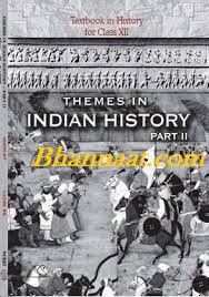NCERT Class 12- History Part-2 Themes in Indian pdf ncert class 12 History compilation for upsc civil services exam pdf PMF IAS Indian History ncert notes pdf Preparation of Class XII History Textbook pdf free download
