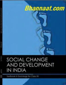 Sociology (Social change and Development in India) pdf, sociology pdf Preparation of Textbook in Sociology for Class XII pdf, All Exam Preparation of best pdf, Cultural change sociology pdf, free Sociology Social change and Development in India pdf download, Structural 1 Change pdf, Cultural Change pdf, The story if Indian Democracy pdf, Sociology Home Based work pdf, The fastest growing cell phone market pdf, social movements pdf, Casie Based Movements pdf, class 12 sociology social change and development in india, social change and development in india pdf download, class 12 sociology social change and development in india notes, social change and development in india ncert pdf, 12th sociology book pdf download in hindi, sociology class 12 book 2 pdf, sociology book class 12, sociology ncert 6 to 12 pdf, ncert sociology class 12 part 1 pdf, ncert class 11 sociology textbook pdf download, sociology ncert class 11 and 12 pdf, sociology class 12 chapter 2 pdf in hindi,  social change and development in india textbook in sociology for class 12, social change and development in india book, social change and development in india ncert solutions, social change and development in india in hindi, 