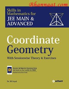 Arihant Coordinate Geometry pdf Skills in Mathematics for JEE Main & Advanced pdf with sessionwise Theory & Exercises by Dr. SK Goyal free Arihant Coordinate Geometry pdf download 2022