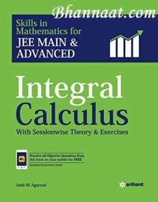 Arihant Integral Calculus pdf Essential Mathematical Tools pdf Syllabus for JEE Main and Syllabus for JEE Advanced by Amit M. Agarwal free Arihant Integral Calculus pdf download 2022