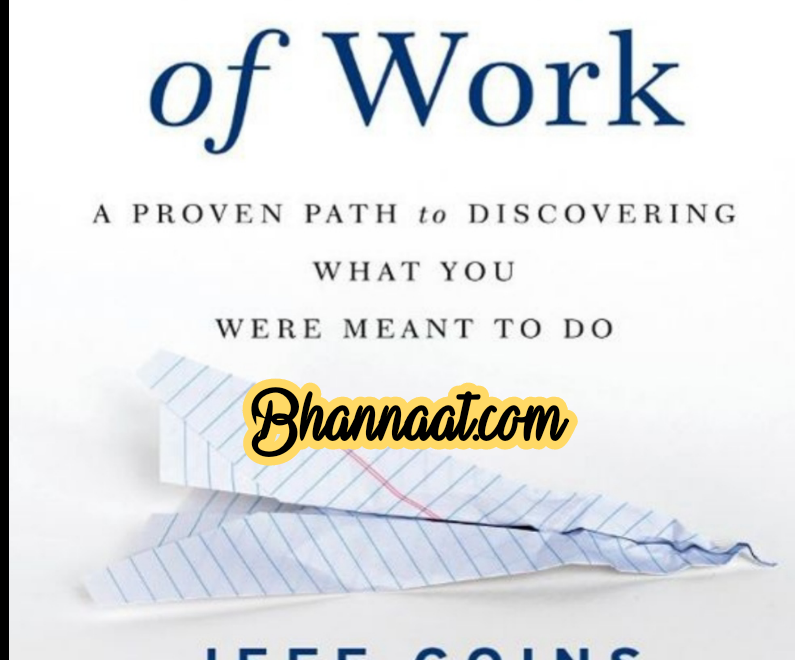 The Art of Work A Proven Path to Discovering What You Were meant to do book in english by Jeff Goons pdf The art of work book summary english pdf 