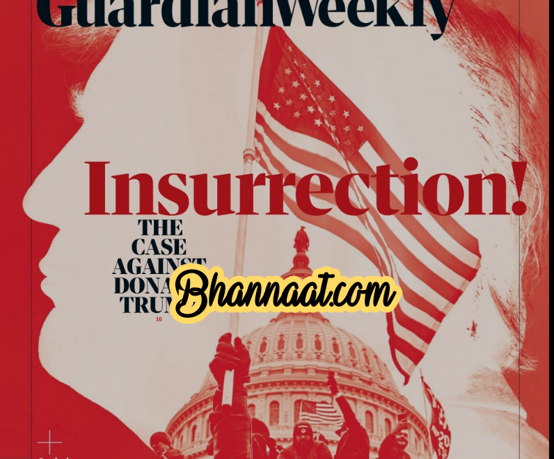 2022-07-29 The Guardian weekly pdf Insurrection the case against Donald Trump pdf the guardian weekly magazine A week in the life of the world free The Guardian Weekly magazine pdf download 2022