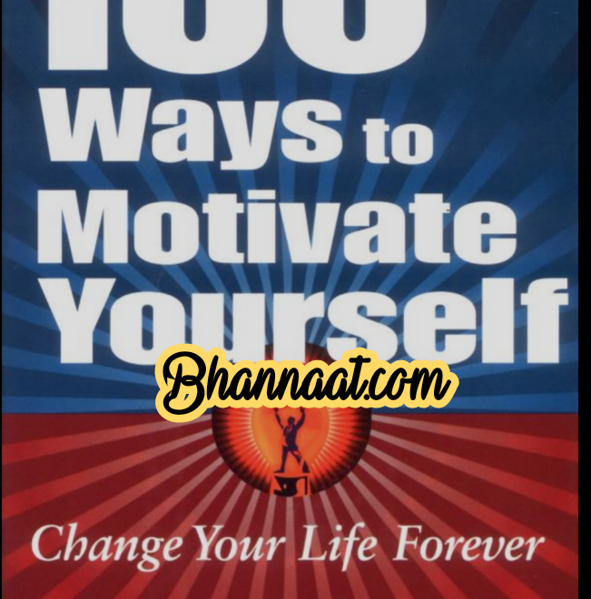 100 Ways To Motivate Yourself Change Your Life Forever book in english by Steve Chandler pdf 100 ways to motivate yourself book summary pdf 100 ways to motivate yourself free download pdf