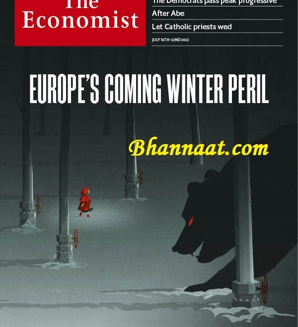 2022-07-16 The Economist UK edition pdf Europe’s Coming winter peril pdf The world this week business the economist pdf free The Economist UK edition pdf download 2022