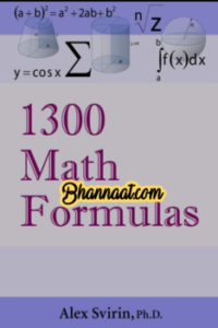 1300 Math Formulas by Alex Svirin 2022 free download pdf 1300 Math complete list of mathematics formulas pdf 1300 Math Formulas for all competitive exams pdf 
