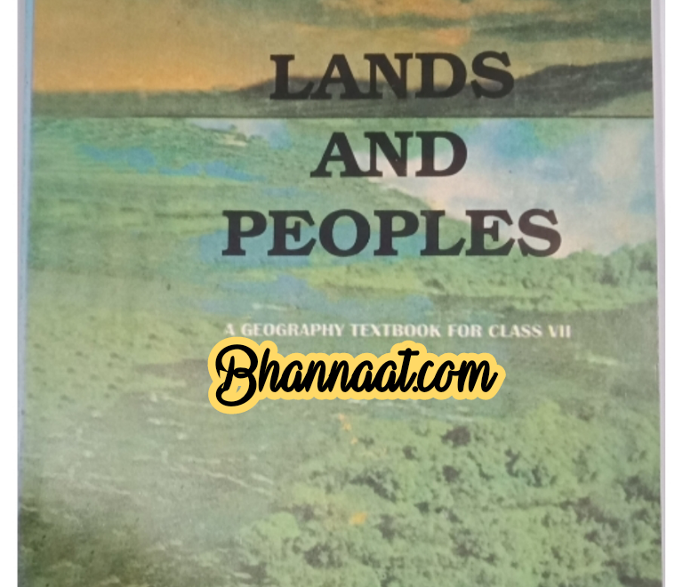 Class 7th Geography old ncert textbook in english pdf class 7th ncert book Geography Land And Peoples pdf NCERT geography book class 7th for competitive exams pdf  