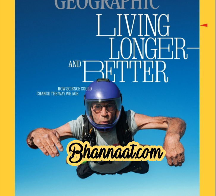 National Geographic Magazine USA January 2023 pdf national geographic magazine pdf Living Longer And Better pdf free National Geographic USA Magazine pdf download 2023