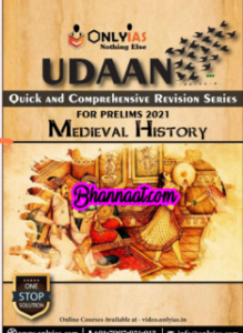 Only IAS nothing else Udaan Medieval History pdf only IAS Udaan Quick And Comprehensive Revision Series For Prelims 2021 pdf only IAS Udaan magazine Current Affairs pdf 2021 